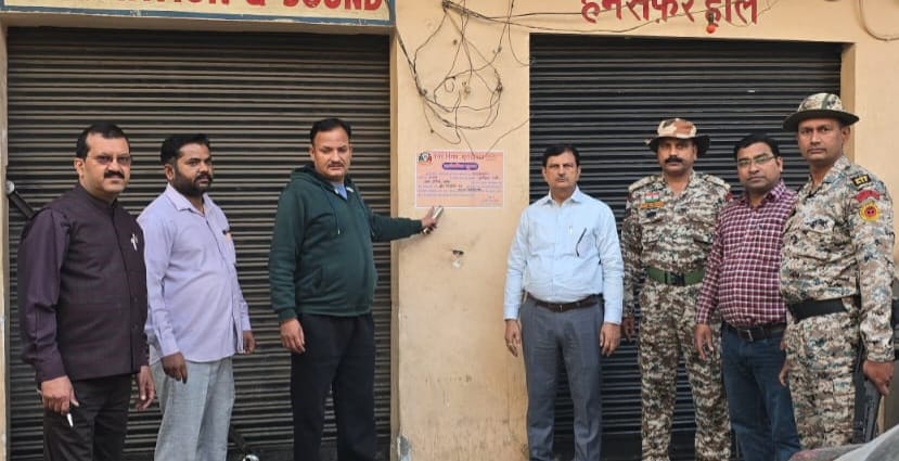 मुरादाबाद नगर आयुक्त के निर्देश पर नगर निगम मुरादाबाद द्वारा सीलिंग कार्रवाही 